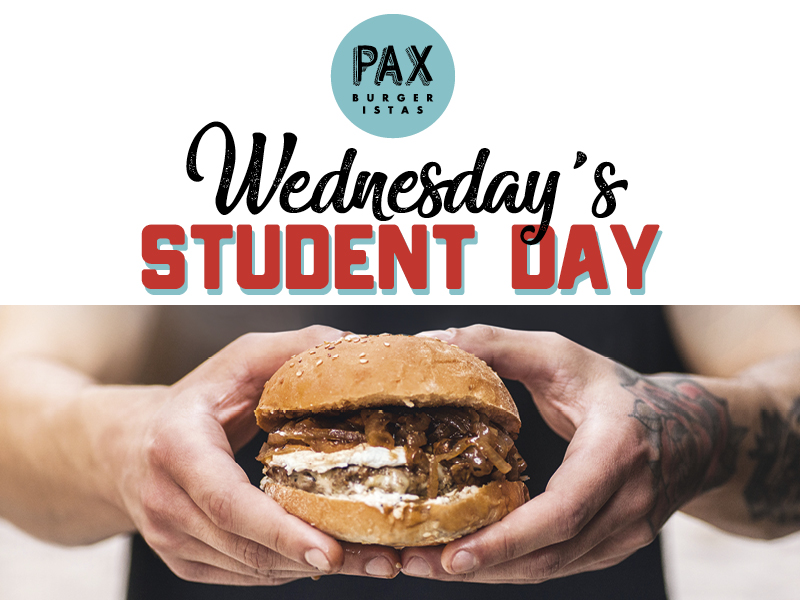 Wednesday's Student Day @ Pax Homemade Burgers Wednesday's Student Day @ Pax Homemade Burgers
